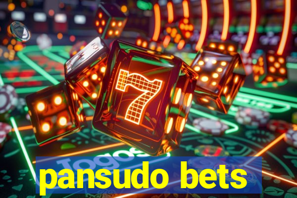 pansudo bets